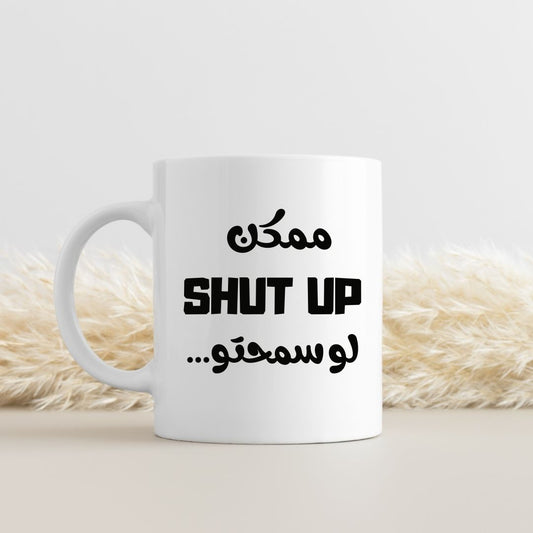 MUG- shut up